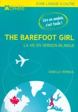 The barefoot girl. La fille aux pieds nus : la vie en version bilingue - Isabelle Verneuil