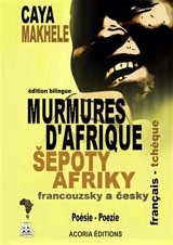 Murmures d'Afrique : Sepoty Afriky : Edition bilingue français - tchèque - Caya Makhélé