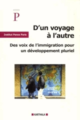 D'un voyage à l'autre : des voix de l'immigration pour un développement pluriel - Institut Panos
