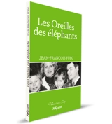 Les oreilles des éléphants - Jean-François Füeg