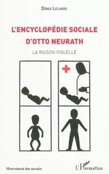 L'encyclopédie sociale d'Otto Neurath : la raison visuelle - Denis Lelarge