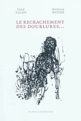 Le recrachement des doublures... - José Galdo