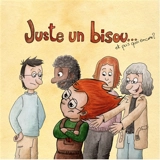 Juste un bisou... : et puis quoi encore ? - Croüch