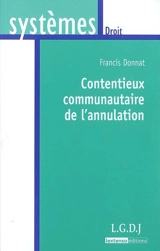 Contentieux communautaire de l'annulation - Francis Donnat