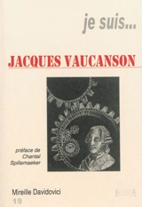 Je suis... Jacques Vaucanson - Mireille Davidovici