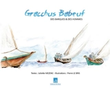 Gracchus-Babeuf : des barques & des hommes - Juliette Mézenc