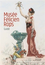 Musée Félicien Rops : guide - Véronique Carpiaux