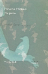 L'amateur d'oiseaux, côté jardin - Thalia Field
