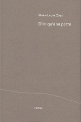 D'ici qu'à sa perte - Mary-Laure Zoss