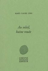 Au soleil, haine rouée - Mary-Laure Zoss