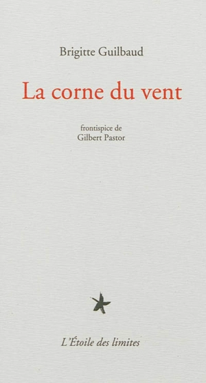 La corne du vent - Brigitte Guilbaud