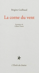 La corne du vent - Brigitte Guilbaud