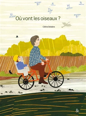 Où vont les oiseaux ? - Céline Delabre
