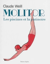 Molitor : les piscines et la patinoire - Claude Weill
