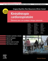 Kinésithérapie cardiorespiratoire : éléments pour une pratique clinique raisonnée : conforme aux UE-UI du programme - Gregory Reychler