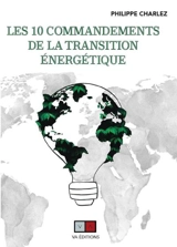 Les 10 commandements de la transition énergétique - Philippe Charlez