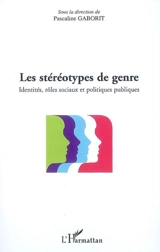 Les stéréotypes de genre : identités, rôles sociaux et politiques publiques