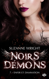 Noirs démons. Vol. 7. Enfer et damnation - Suzanne Wright