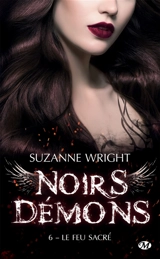 Noirs démons. Vol. 6. Le feu sacré - Suzanne Wright