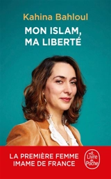 Mon islam, ma liberté - Kahina Bahloul