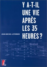 Y a-t-il une vie après les 35 heures ? - Jean-Michel Leterrier