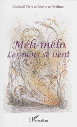 Méli-mélo, les mots se lient - Vivre et l'écrire-Yvelines