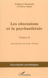Les obsessions et la psychasthénie. Vol. 2 - Fulgence Raymond