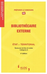 Préparer le concours de bibliothécaire externe : Etat et territorial : épreuves écrites et orales, catégorie A - Clotilde Vaissaire-Agard