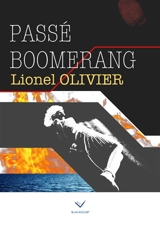 Passé boomerang - Lionel Olivier