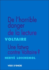 De l'horrible danger de la lecture. Une fatwa contre Voltaire ? - Voltaire