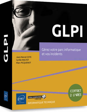 GLPI : gérez votre parc informatique et vos incidents : coffret de 2 livres - Marc Picquenot