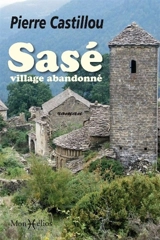 Sasé, village abandonné - Pierre Castillou