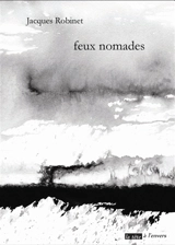 Feux nomades - Jacques Robinet