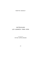 Martin Szekely. Vol. 4. Intérieurs : les années 1980-1990 - Martin Szekely
