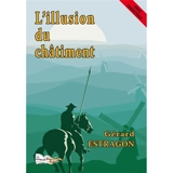 L'illusion du châtiment - Gérard Estragon
