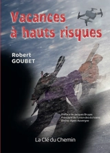 Vacances à hauts risques - Robert Goubet