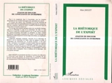 La rhétorique de l'expert : analyse de discours de consultants en entreprise - Alain Jaillet