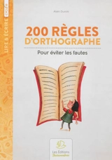 200 règles d'orthographe pour éviter les fautes - Alain Duvois