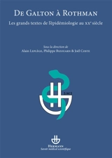 De Galton à Rothman : les grands textes de l'épidémiologie au XXe siècle