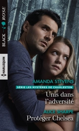 Unis dans l'adversité : les mystères de Charleston. Protéger Chelsea - Amanda Stevens