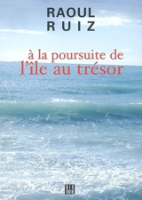 A la poursuite de l'île au trésor - Raul Ruiz