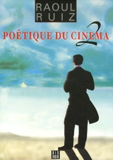 Poétique du cinéma. Vol. 2 - Raul Ruiz