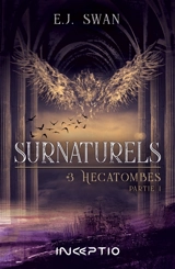 Surnaturels. Vol. 3. Hécatombes. Vol. 1 - E.J. Swan