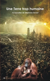 Une Terre trop humaine - Stéphane Dovert