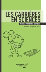 Les carrières en sciences : astuces pour éviter les pièges - Bergeron, Maxime
