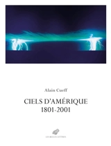 Ciels d'Amérique, 1801-2001 - Alain Cueff