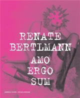 Renate Bertlmann : Amo Ergo Sum - Gabriele Schor