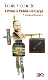 Lettres à l'abbé Baillargé - Louis Fréchette