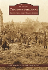 Champagne-Ardenne, destructions de la Grande Guerre - Yann Harlaut