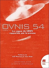 Ovnis 54 : le catalogue de la vague ovnis de 1954 rapportée par la presse d'après les archives de Jean Sider. Vol. 1 - Jonathan Giné